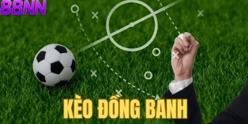 kèo đồng banh